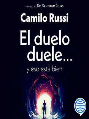 cover image of El duelo duele... y eso está bien